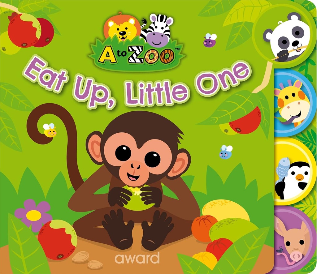 Eat Up Little One:  A To Zoo