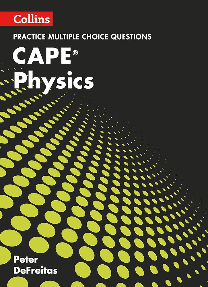 CAPE Physics Multiple Choice Practice