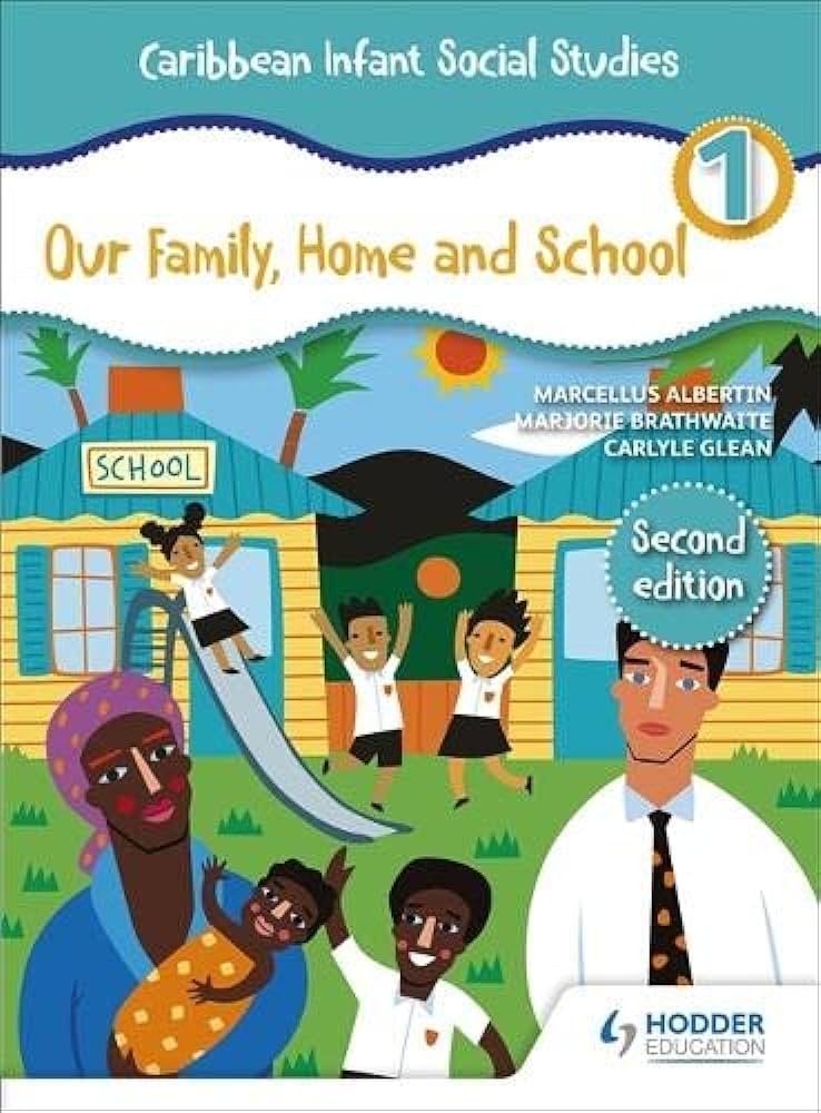 Caribbean Infant Social Studies: Our Family, Home and School Book 1 (Second Edition)