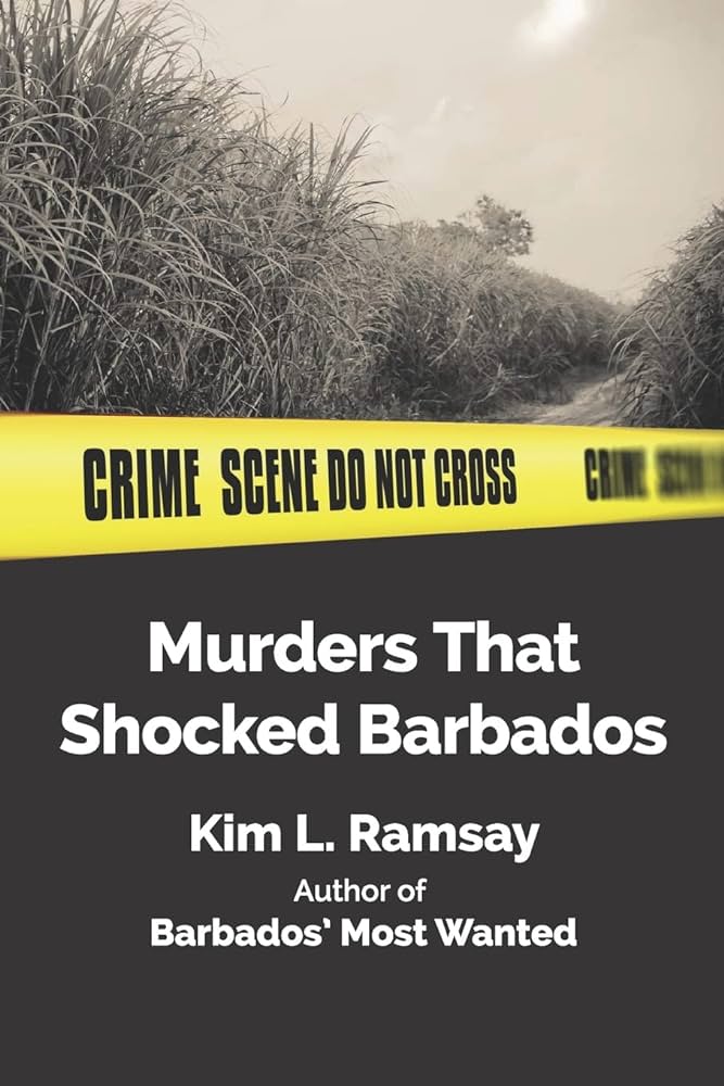 Murders That Shocked Barbados - Kim Ramsay