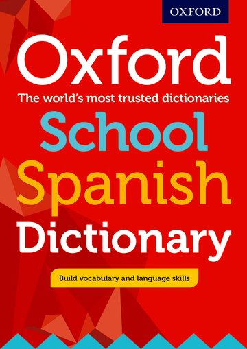 Oxford School Spanish Dictionary (2017 Edition)