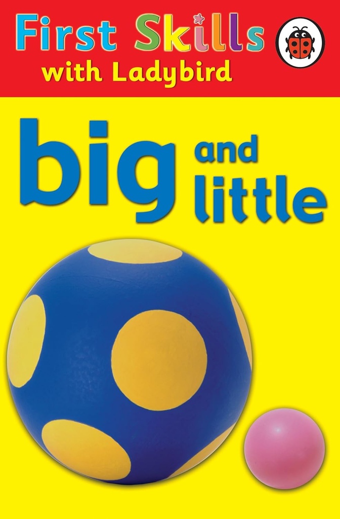 First Skills with Ladybird: Big and Little 