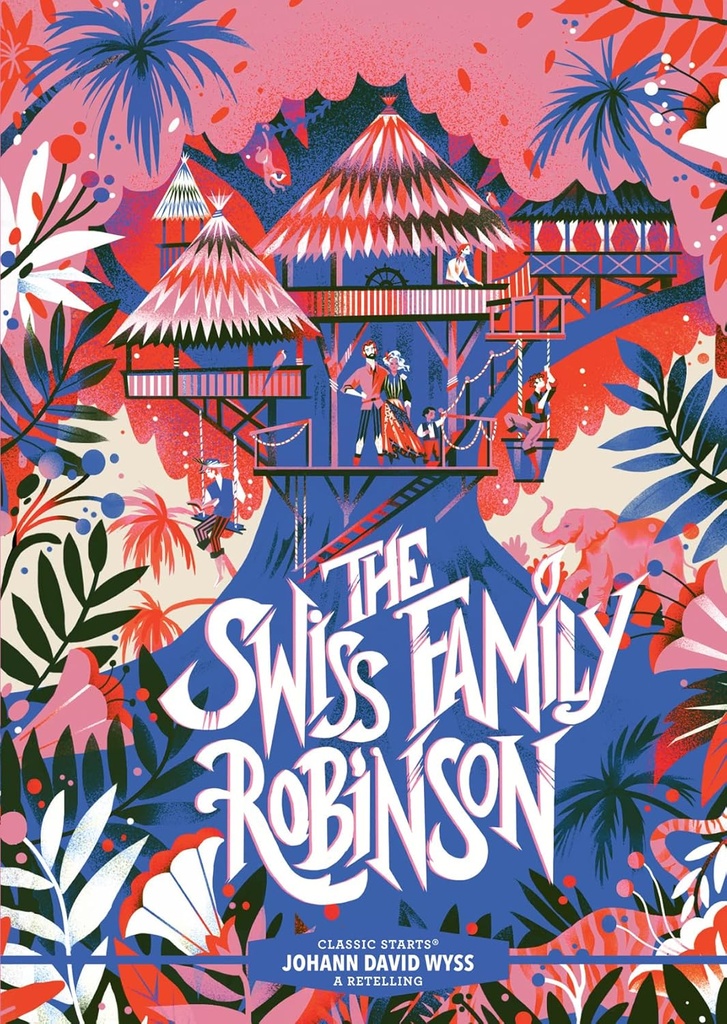The Swiss Family Robinson - Classic Starts (New Edition)