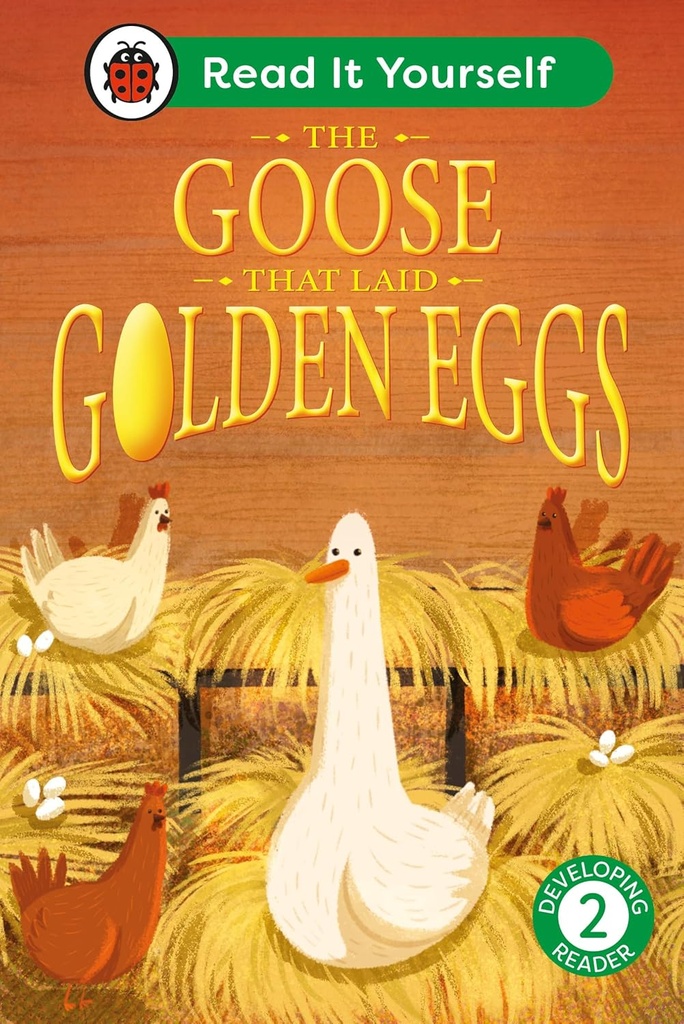The Goose That Laid Golden Eggs Level 2: Read It Yourself