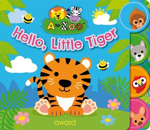 Hello Little Tiger: A to Zoo