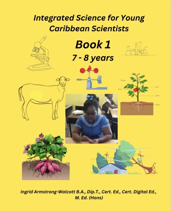 Integrated Science for Young Caribbean Scientists Book 1 (7-8yrs)