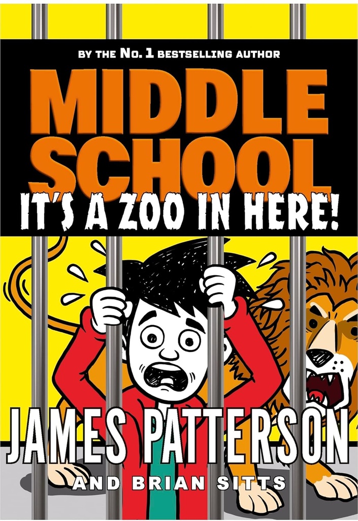 Middle School: It's a Zoo in Here! - James Patterson 