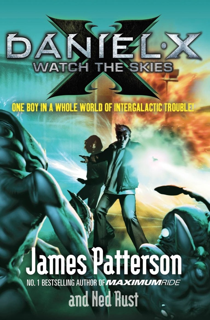 Daniel X: Watch The Skies - James Patterson
