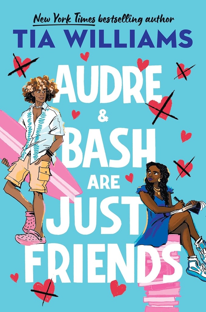 Audre & Bash Are Just Friends - Tia Williams
