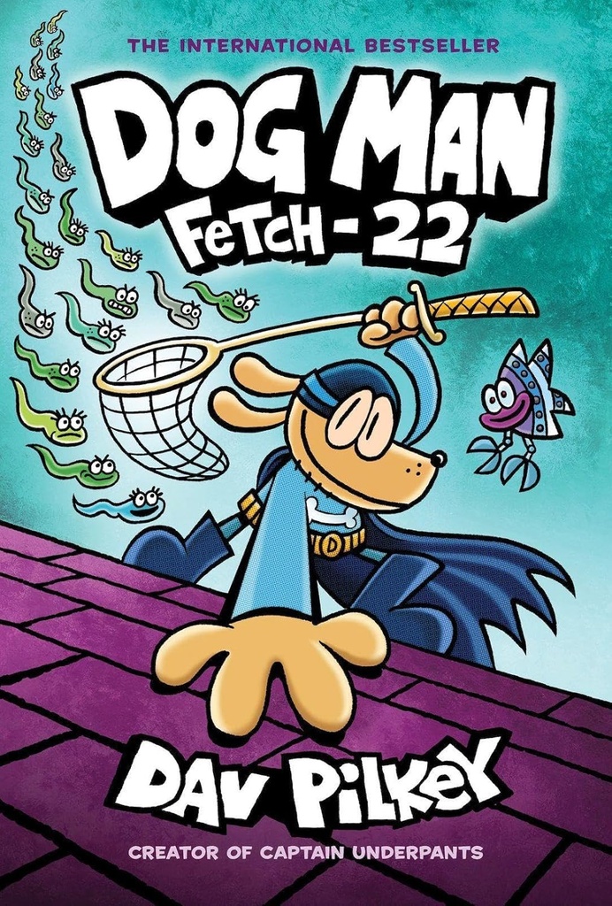 Dog Man #8 Fetch-22 PB - Dav Pilkey