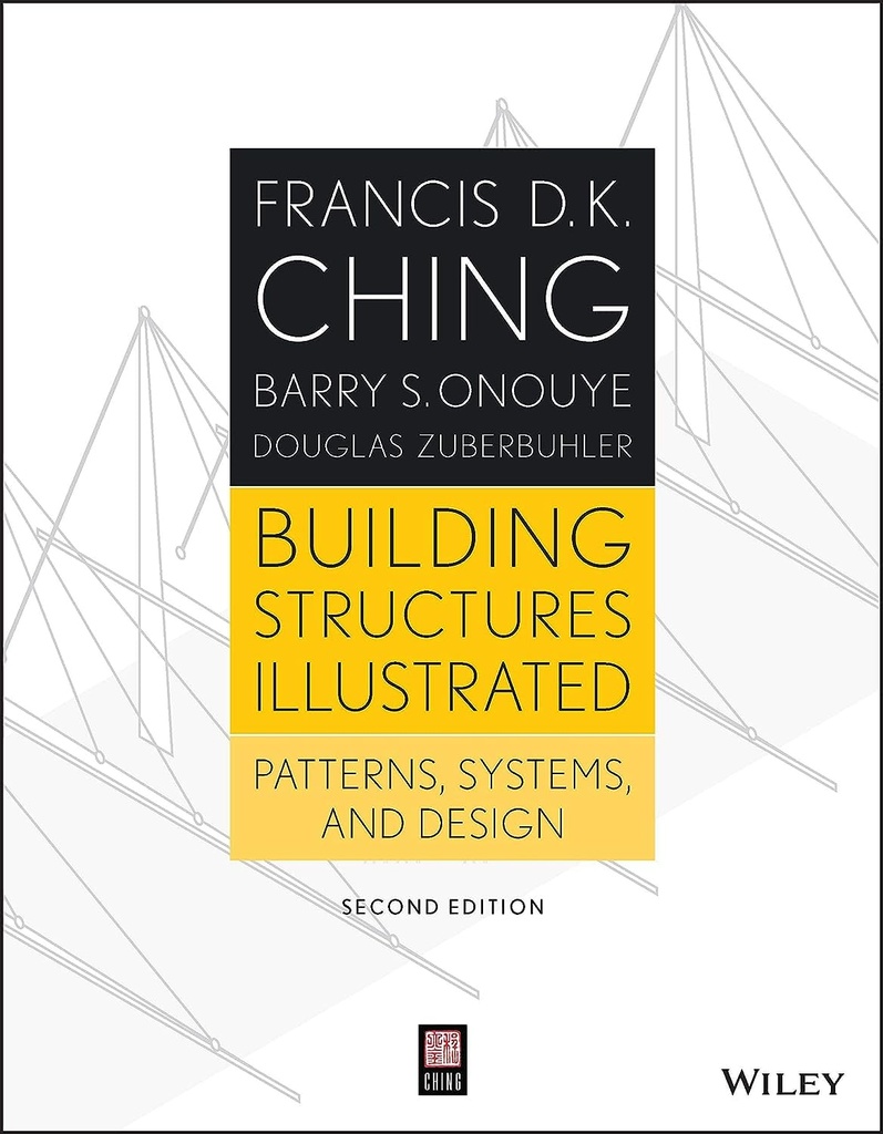 Building Structures Illus: Patterns, Systems & Design 2nd Edit. - Francis Ching