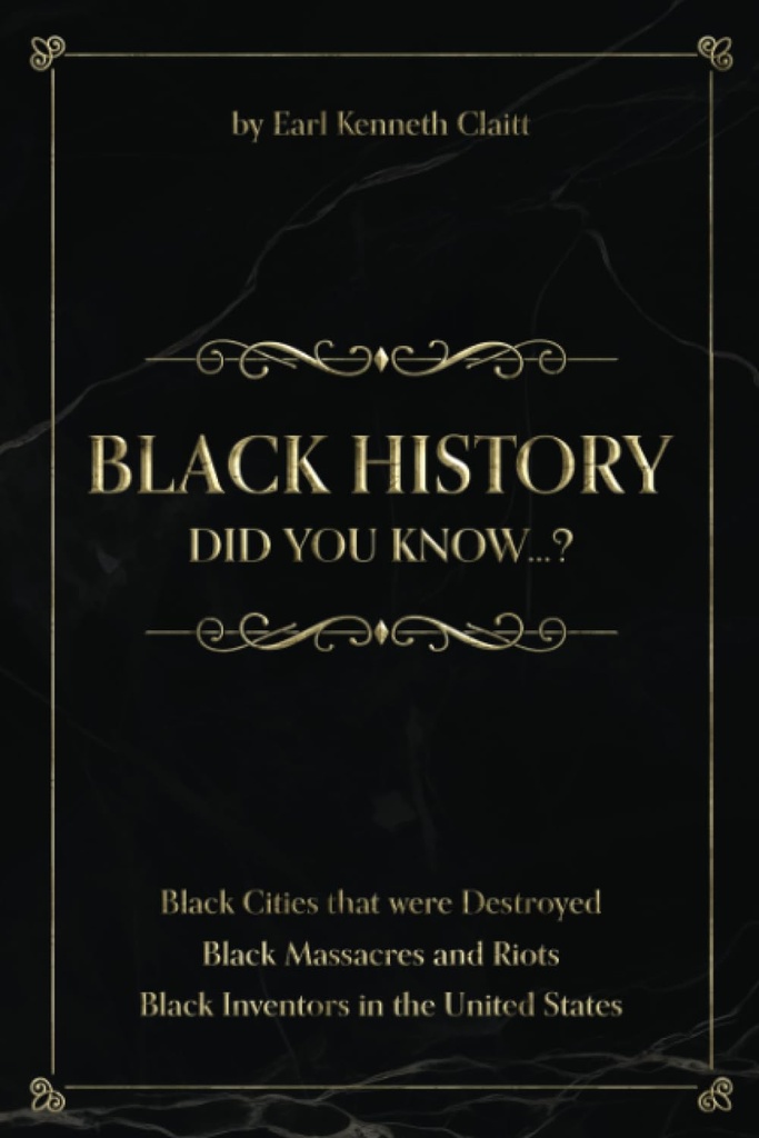 Black History: Did You Know? Black Cities That Were Destroyed - Earl Claitt