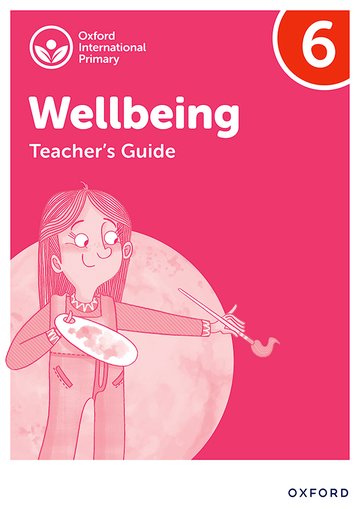 [OX036238] Oxford International Primary Wellbeing: Teacher Guide 6