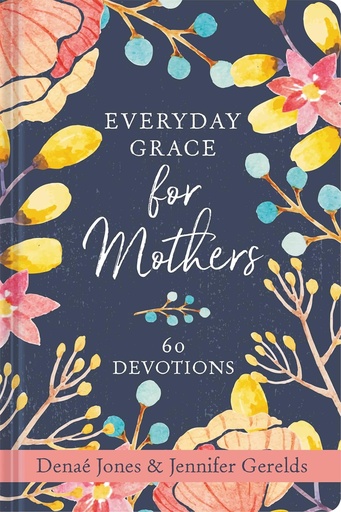 [HA015284] Everyday Grace for Mothers: 60 Devotions