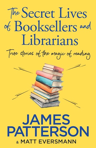 [BS947975] The Secret Lives of Booksellers & Librarians - James Patterson
