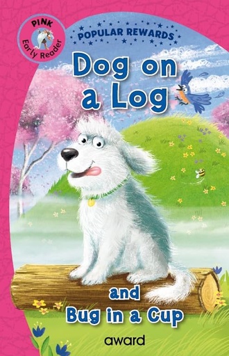 [AW705413] Dog On a Log and Bug in a Cup: Pink Reader