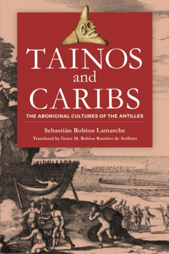 [AZ741322] Tainos & Caribs: The Aboriginal Cultures Of The Antilles - Sebastian Lamarche